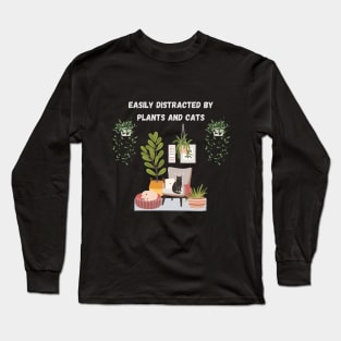 Easily distracted by plants and cats Long Sleeve T-Shirt